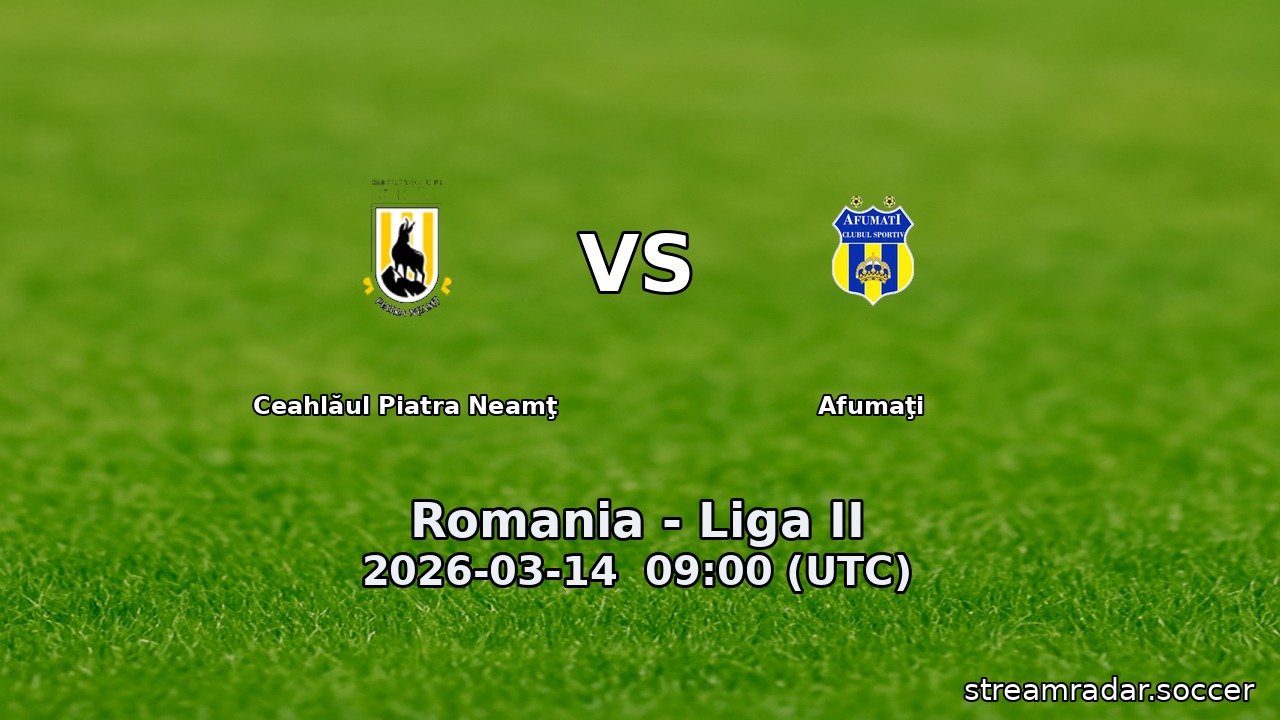 Ceahlăul Piatra Neamţ vs Afumaţi
