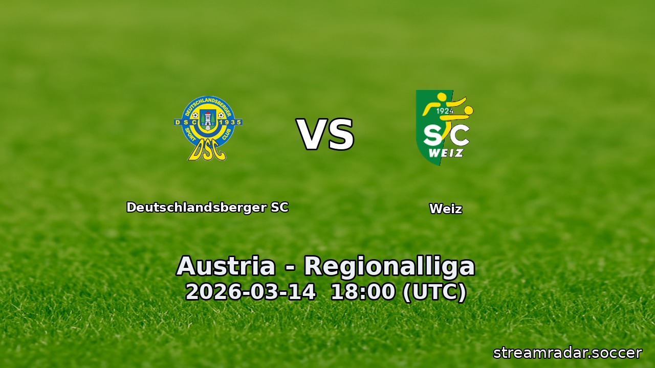 Deutschlandsberger SC vs Weiz