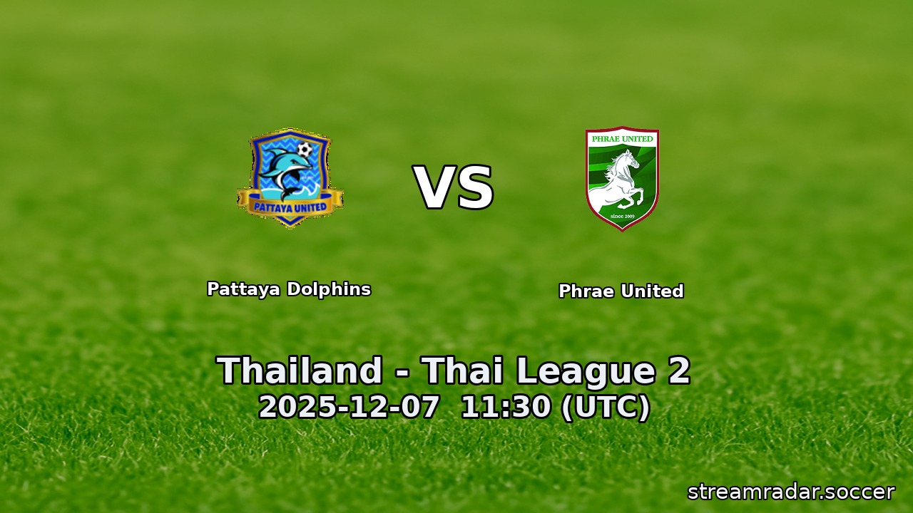 Pattaya Dolphins vs Phrae United
