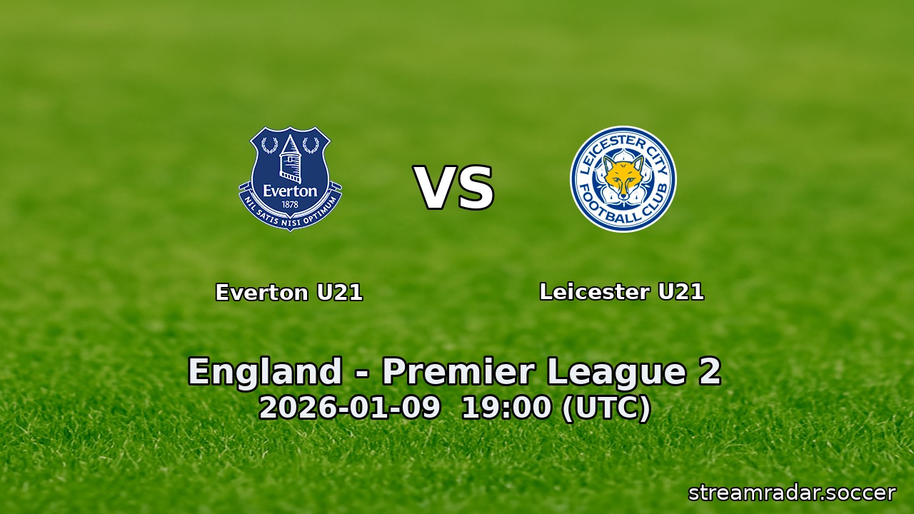 Everton U21 vs Leicester U21