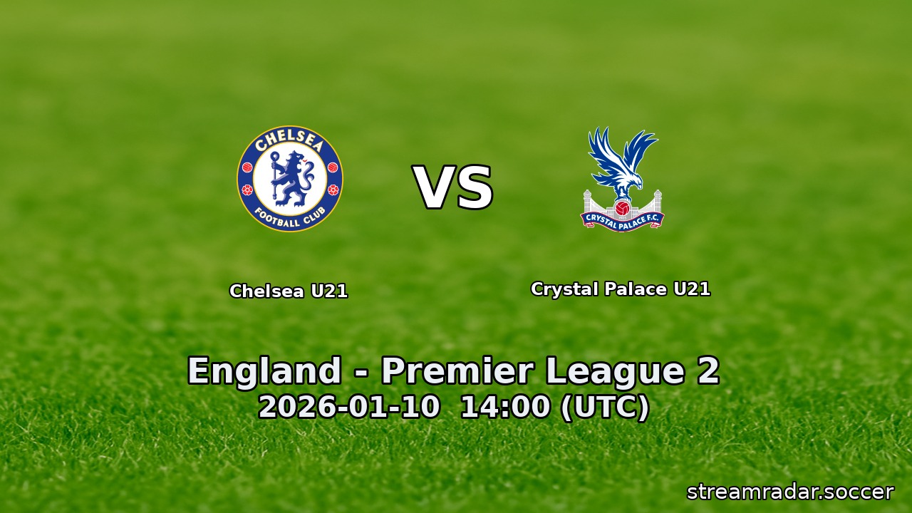 Chelsea U21 vs Crystal Palace U21