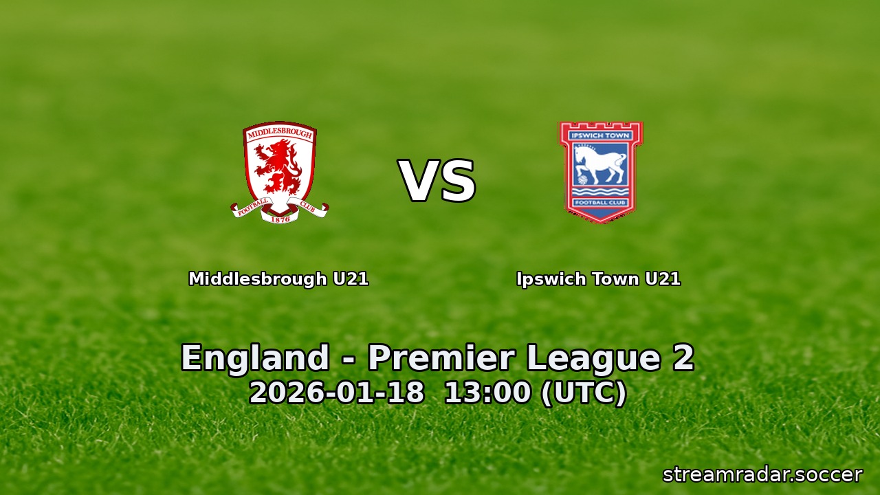 Middlesbrough U21 vs Ipswich Town U21