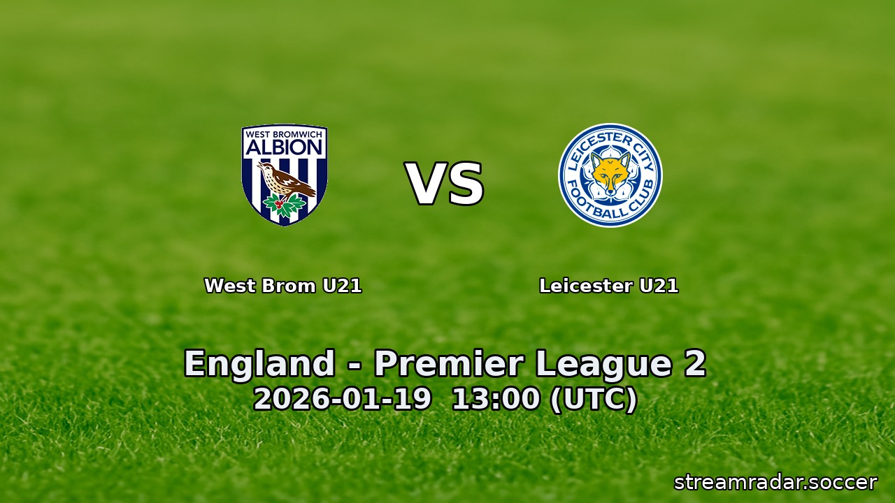 West Brom U21 vs Leicester U21