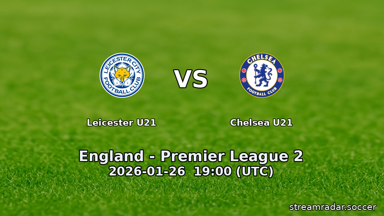 Leicester U21 vs Chelsea U21