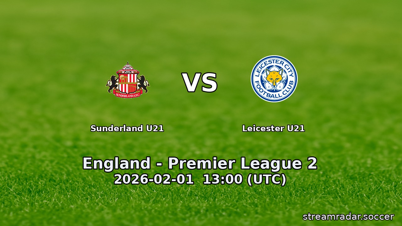Sunderland U21 vs Leicester U21
