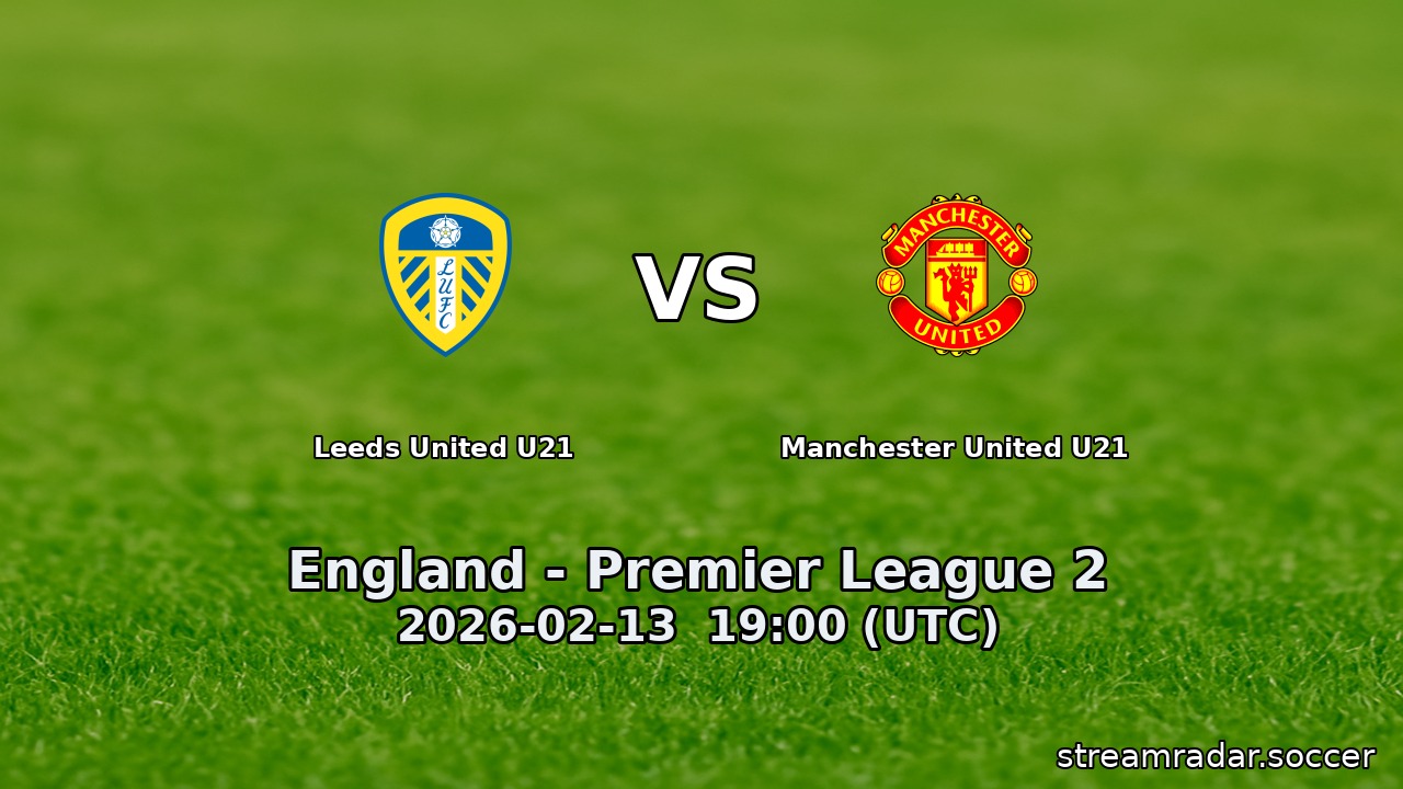 Leeds United U21 vs Manchester United U21