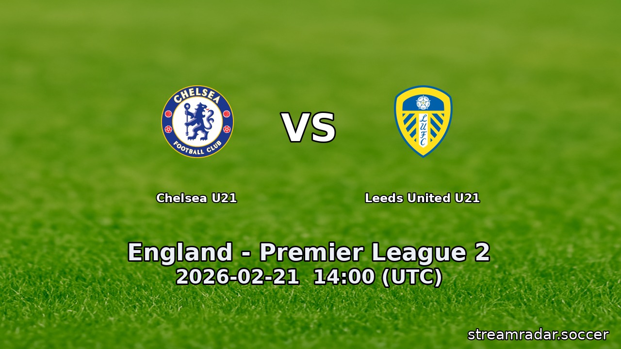 Chelsea U21 vs Leeds United U21