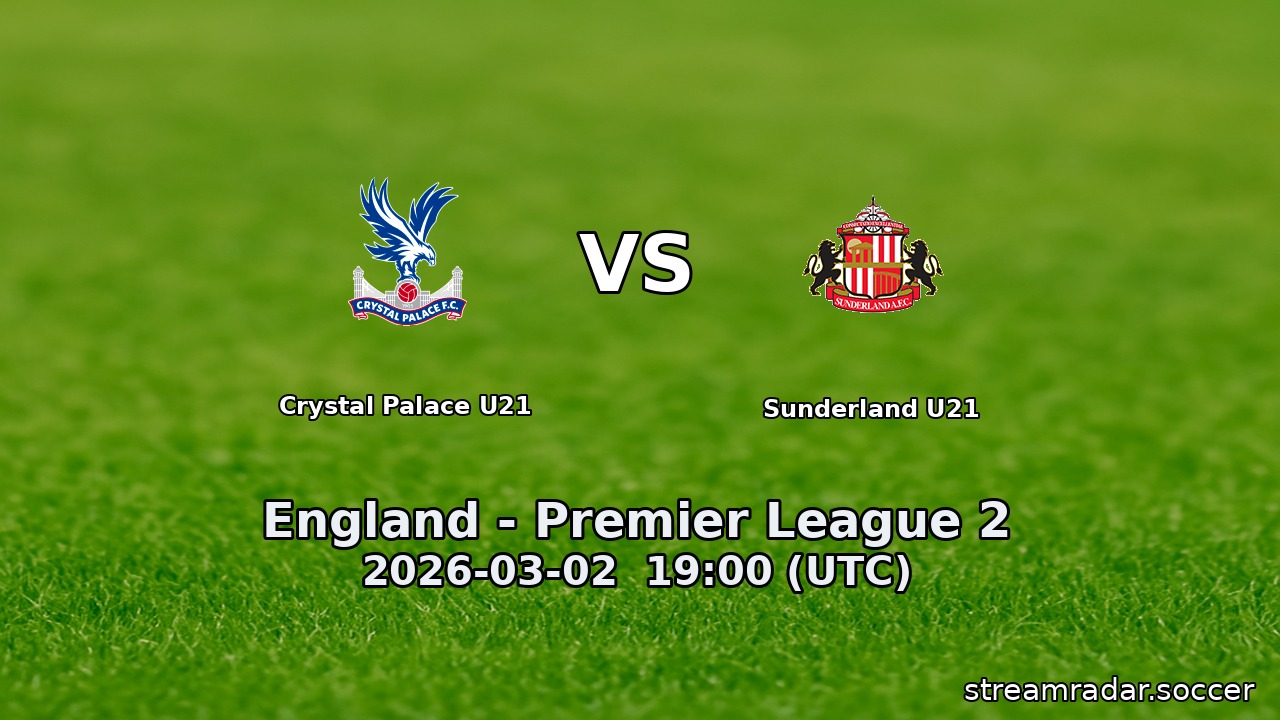 Crystal Palace U21 vs Sunderland U21