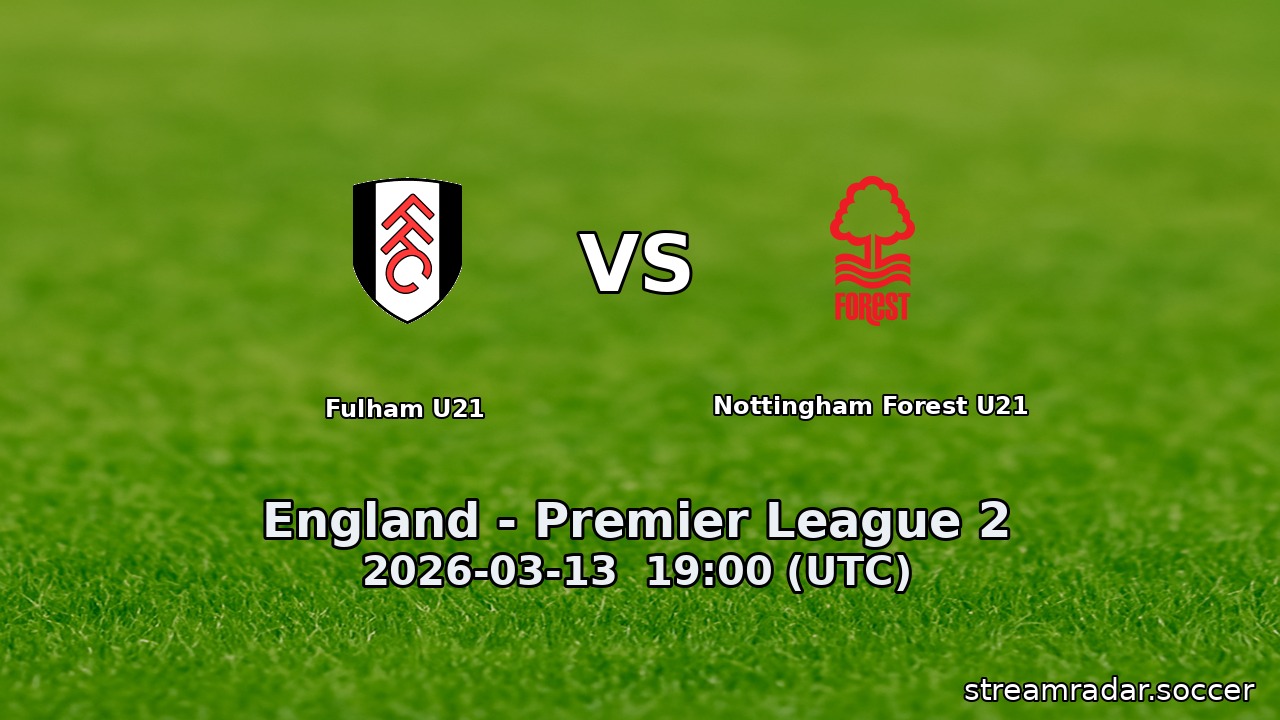 Fulham U21 vs Nottingham Forest U21