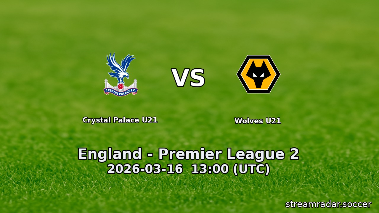 Crystal Palace U21 vs Wolves U21