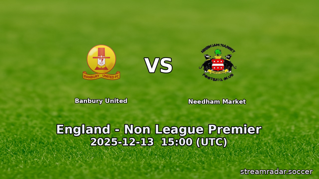 Banbury United vs Needham Market