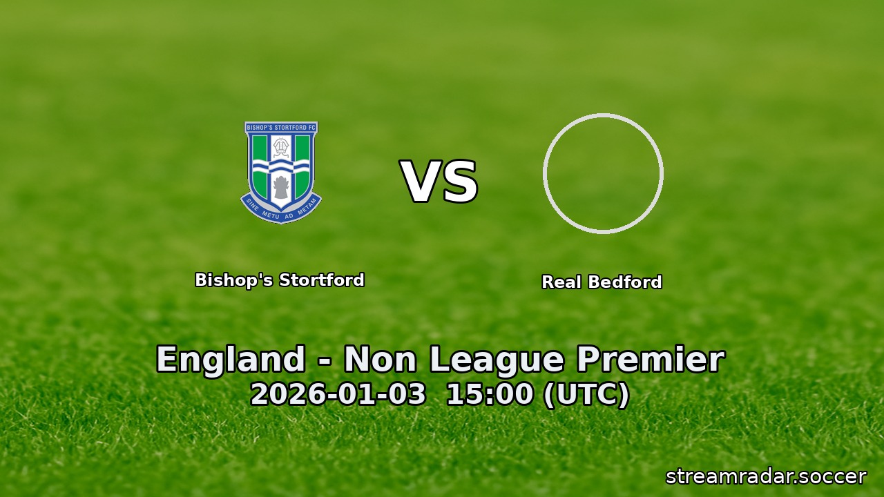 Bishop's Stortford vs Real Bedford