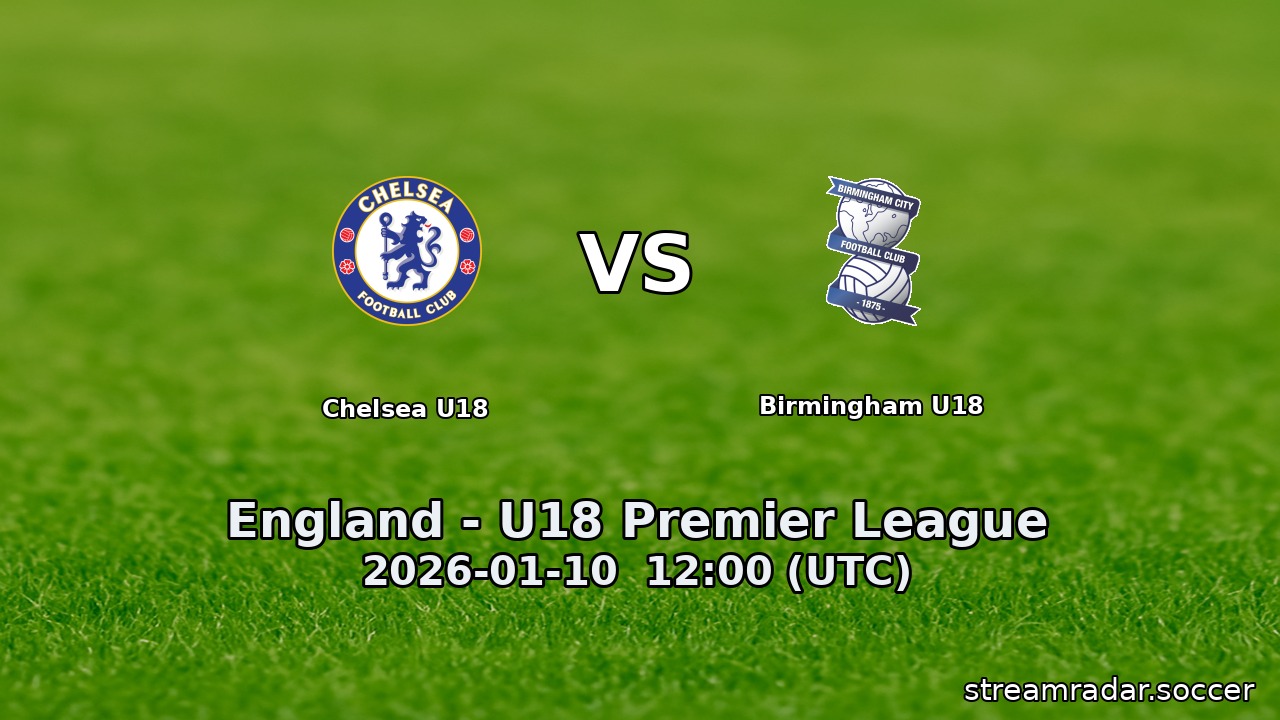 Chelsea U18 vs Birmingham U18