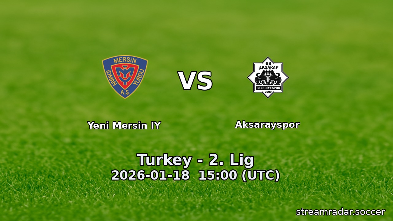 Yeni Mersin IY vs Aksarayspor