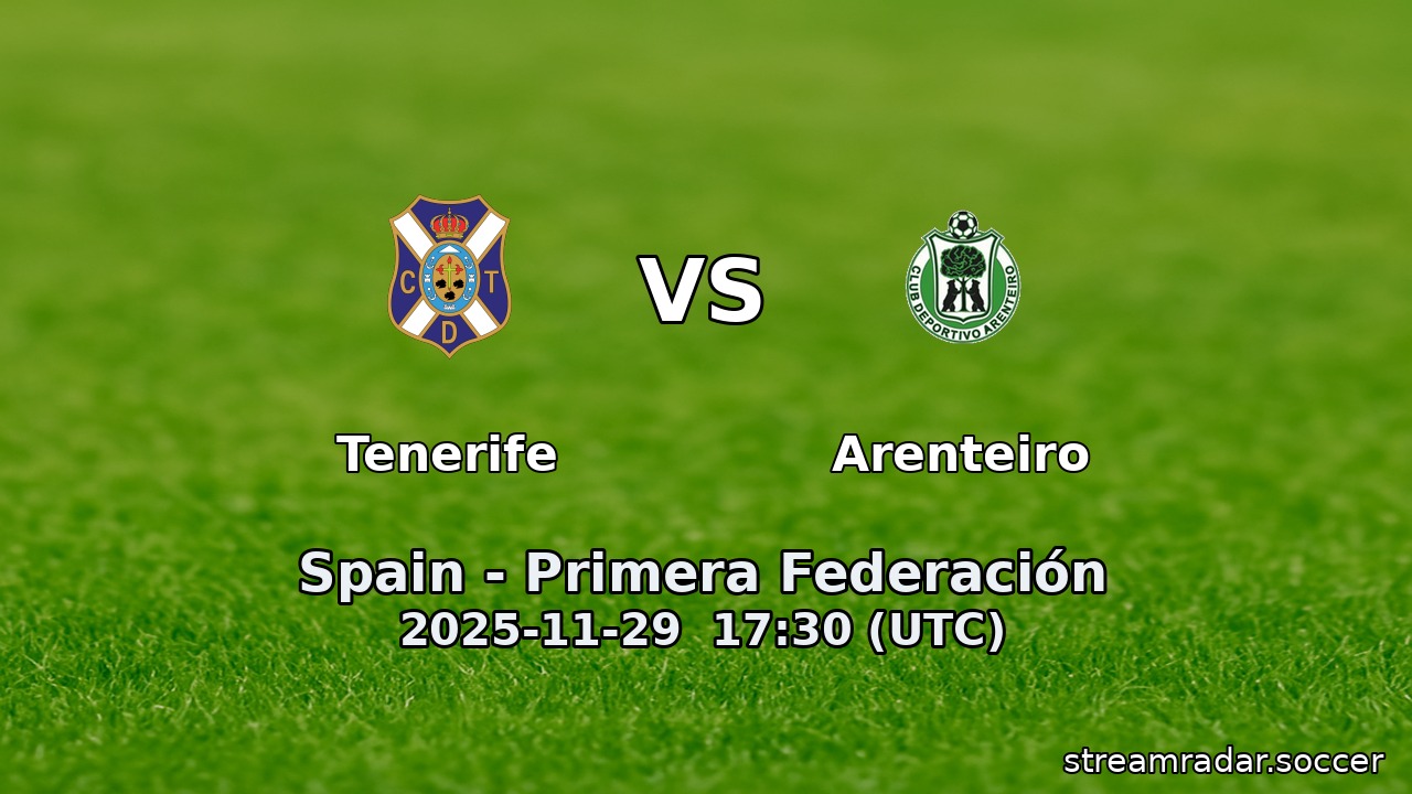 Tenerife vs Arenteiro