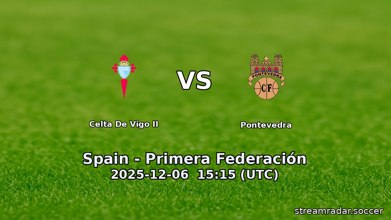 Celta De Vigo II vs Pontevedra