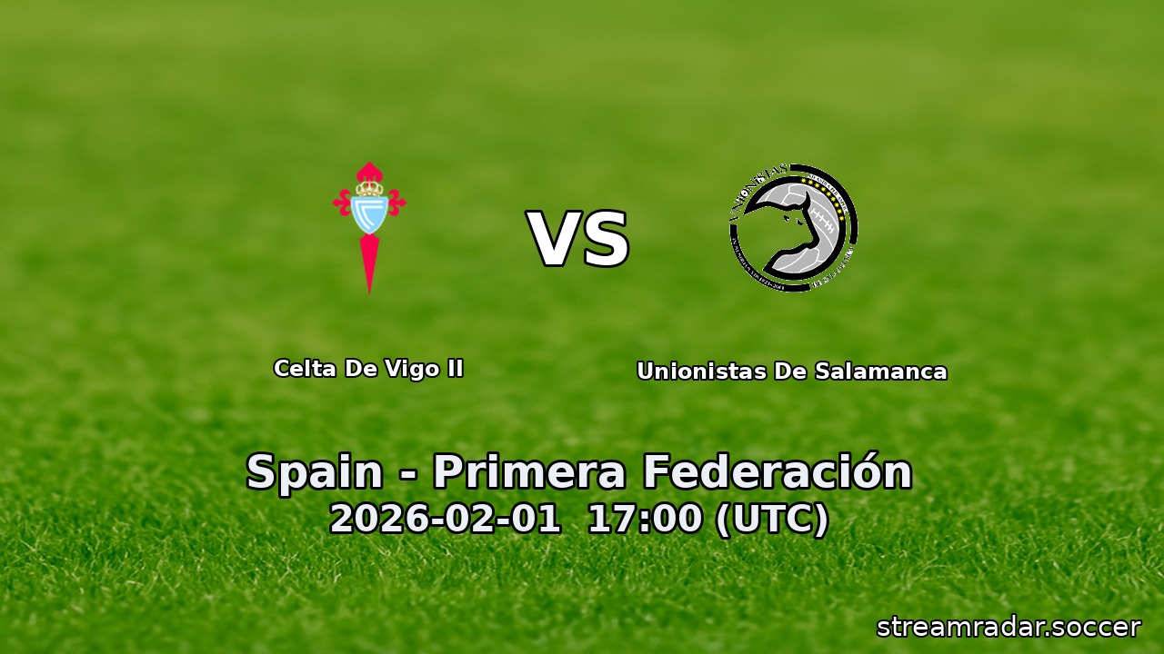 Celta De Vigo II vs Unionistas De Salamanca