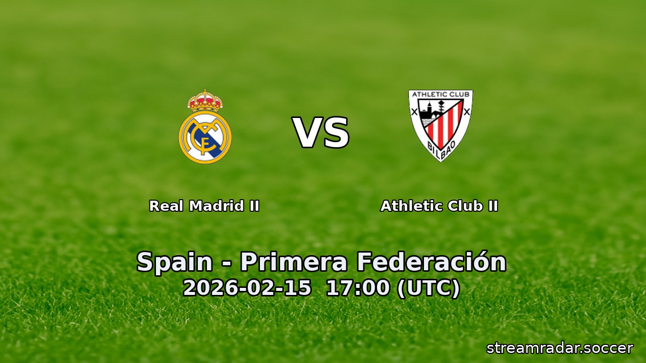 Real Madrid II vs Athletic Club II
