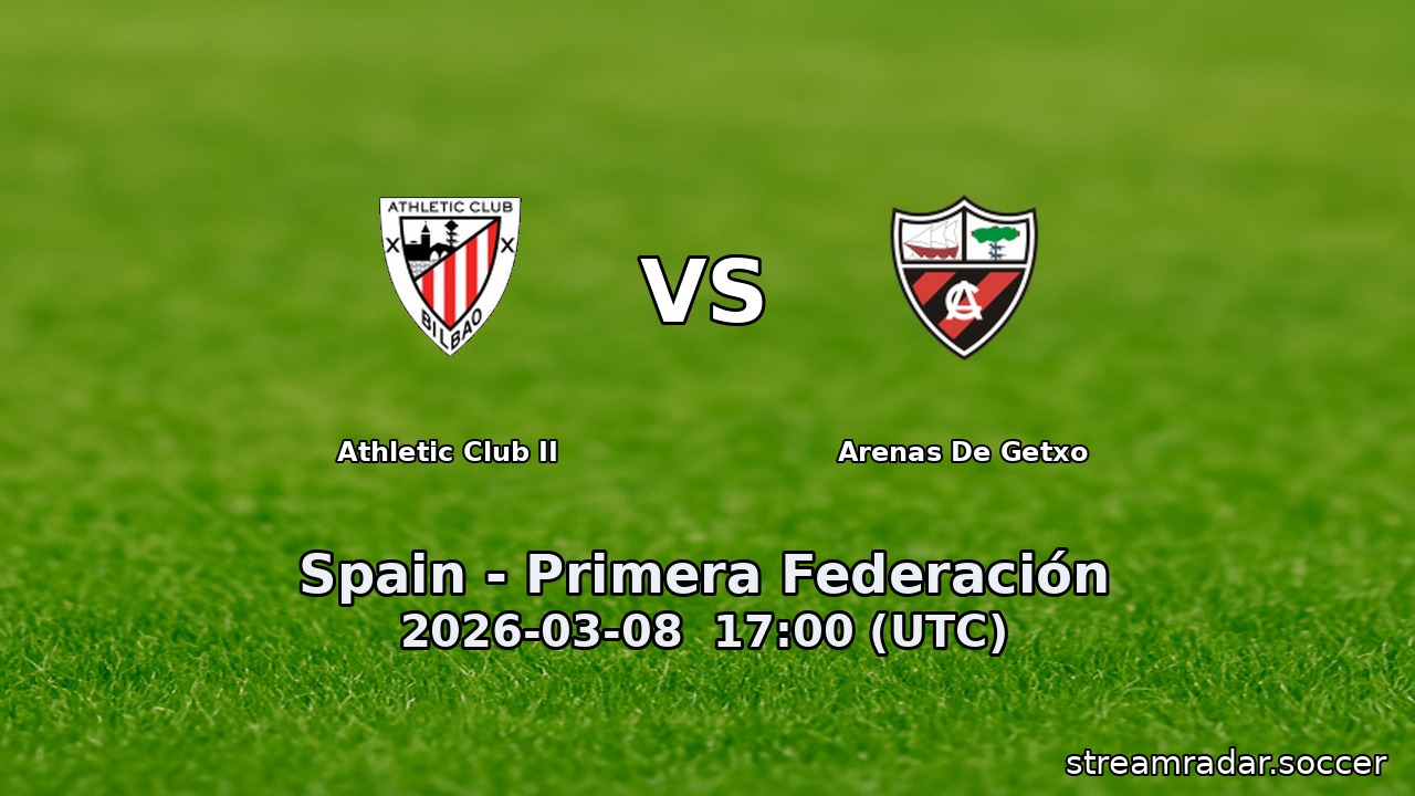 Athletic Club II vs Arenas De Getxo