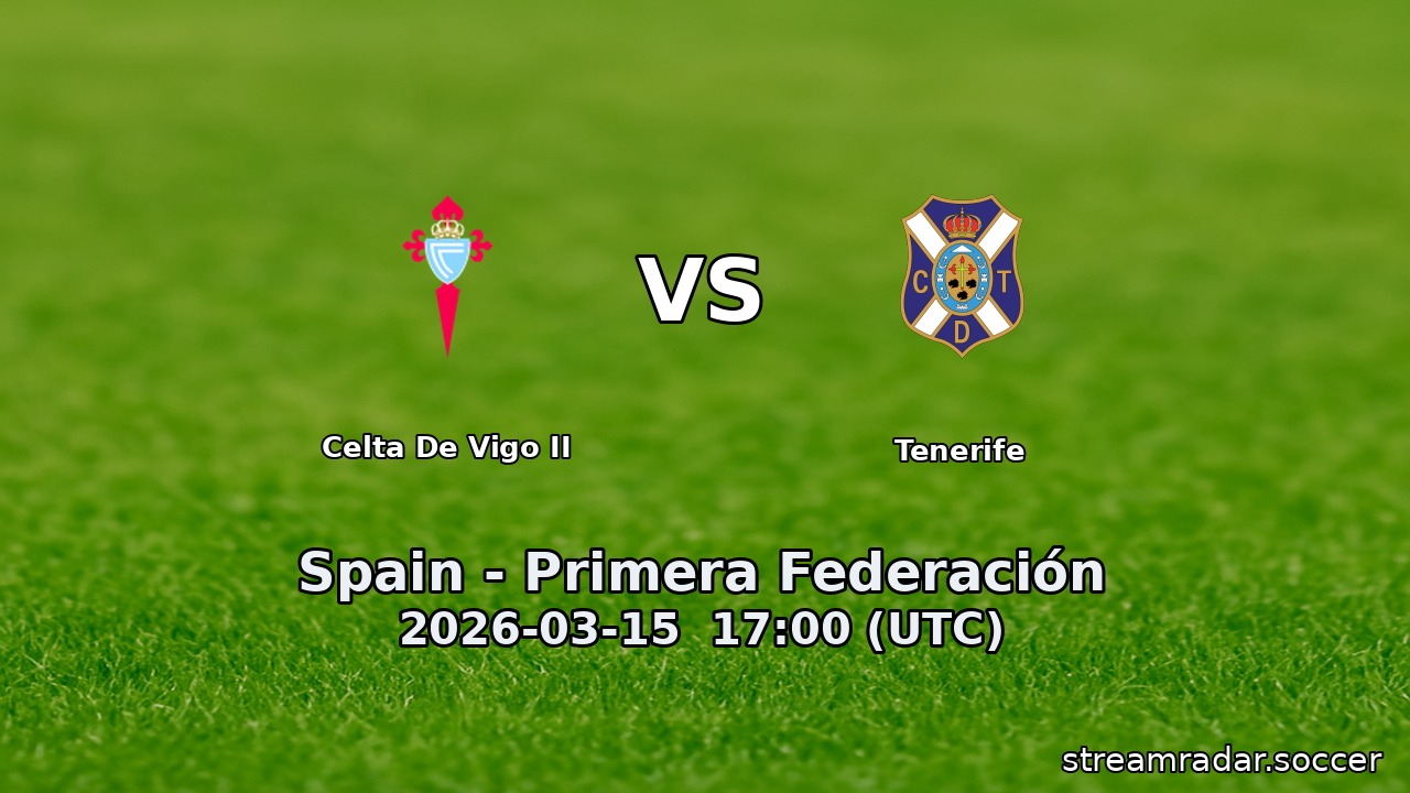 Celta De Vigo II vs Tenerife