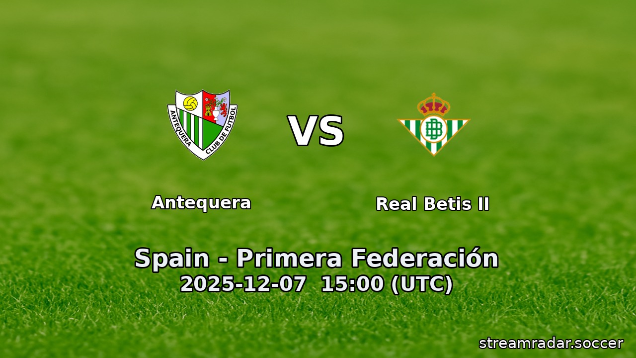 Antequera vs Real Betis II