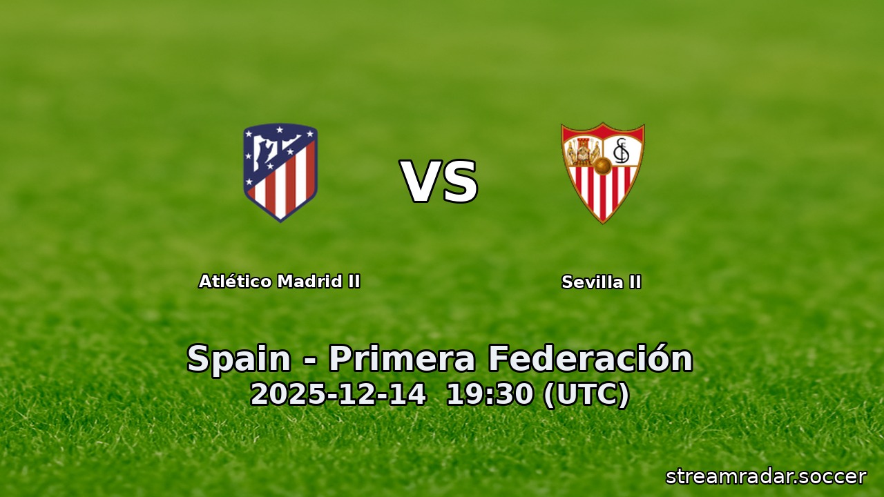 Atlético Madrid II vs Sevilla II