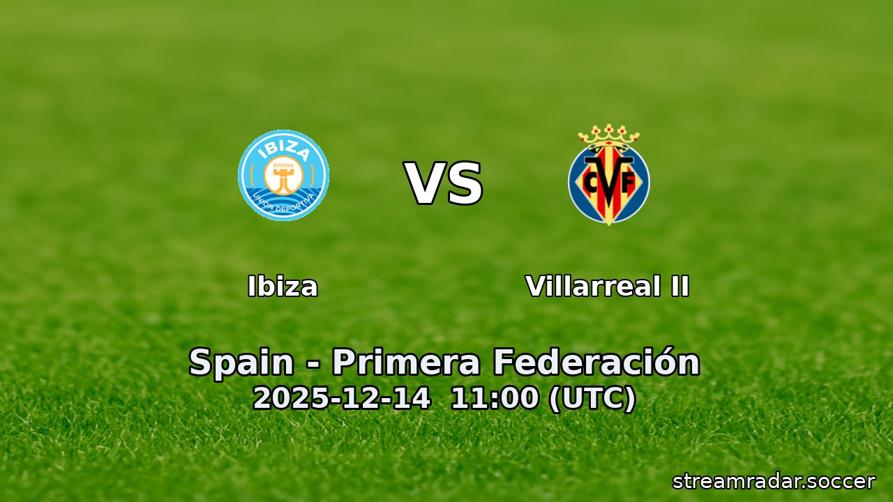 Ibiza vs Villarreal II