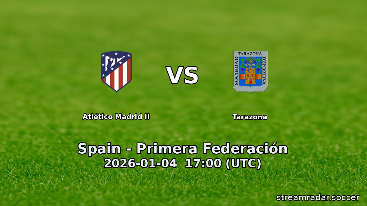 Atlético Madrid II vs Tarazona