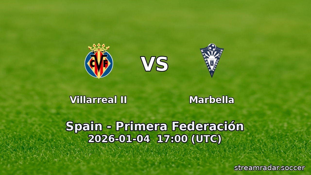 Villarreal II vs Marbella
