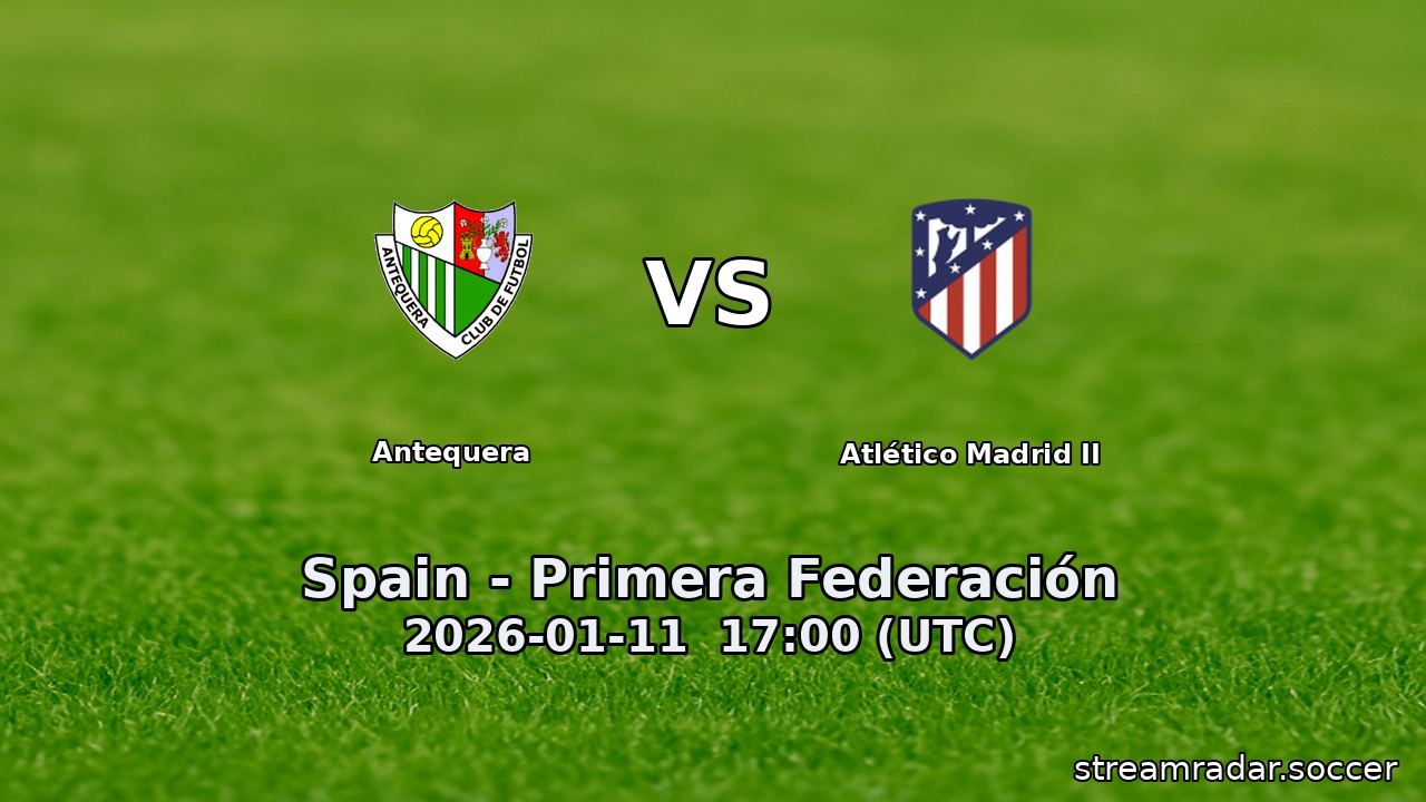 Antequera vs Atlético Madrid II