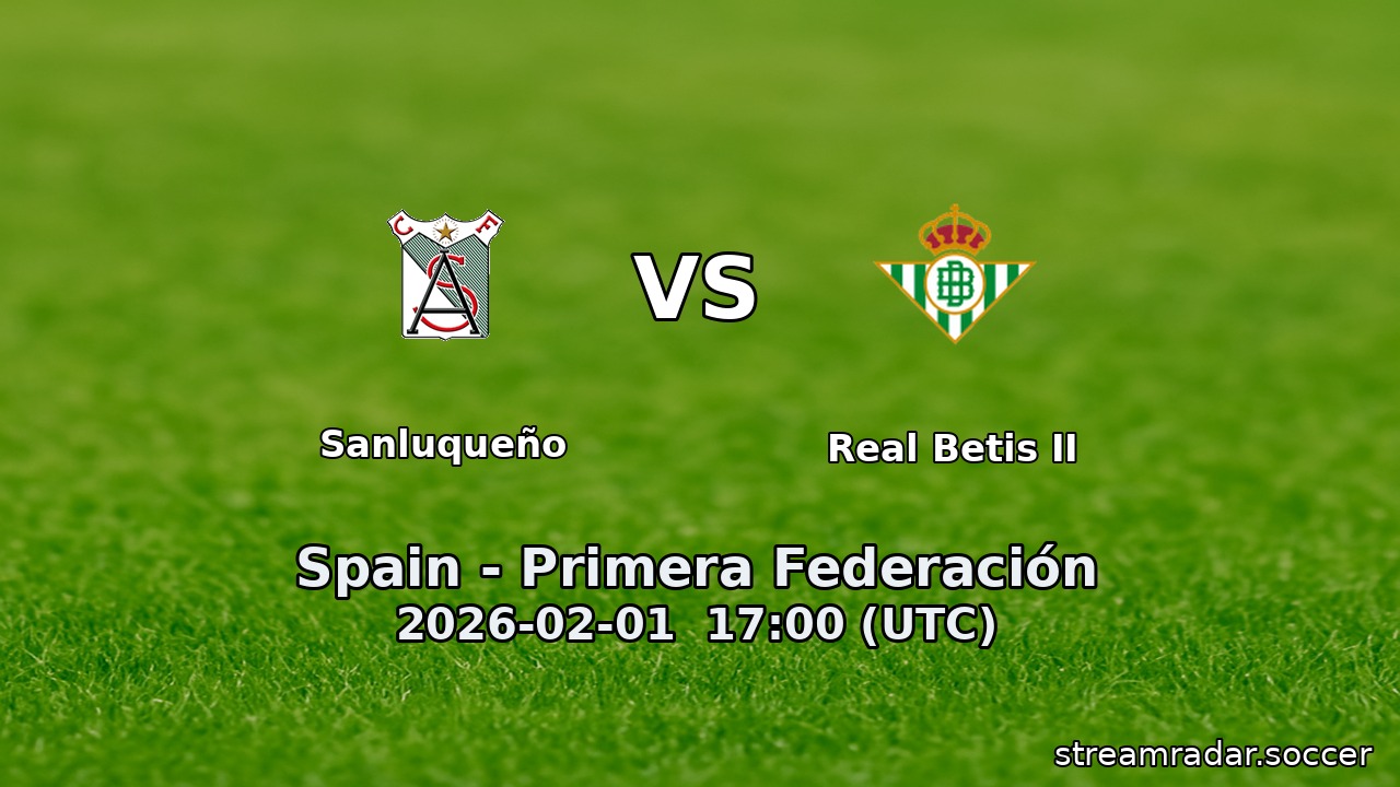 Sanluqueño vs Real Betis II