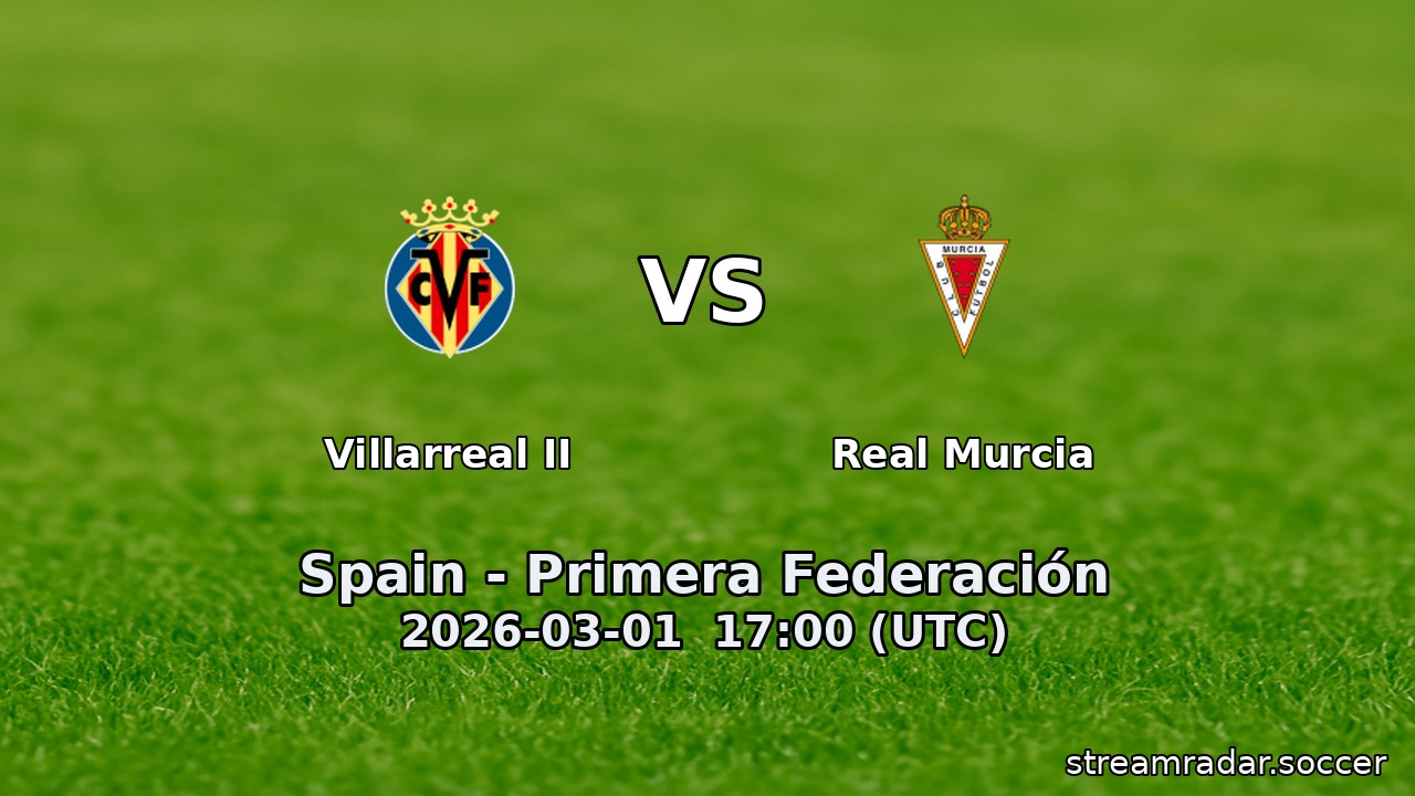 Villarreal II vs Real Murcia