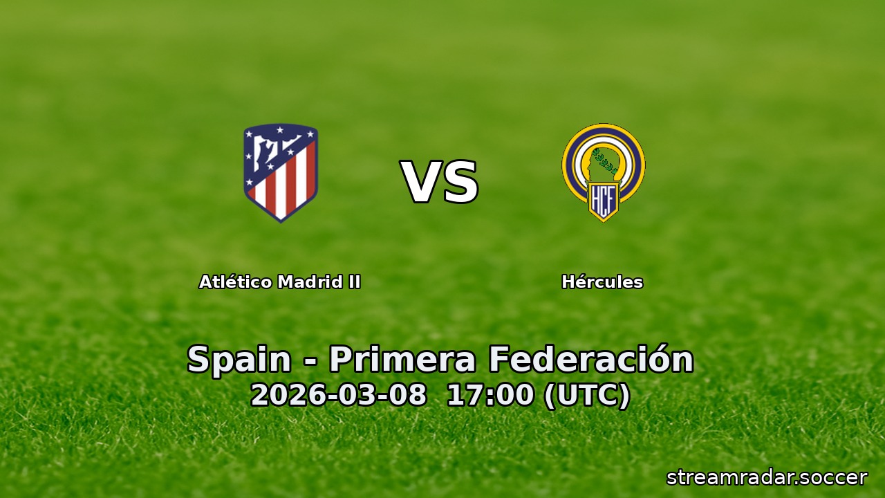 Atlético Madrid II vs Hércules