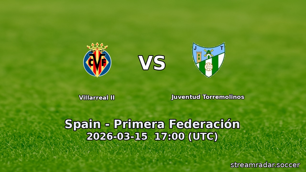 Villarreal II vs Juventud Torremolinos