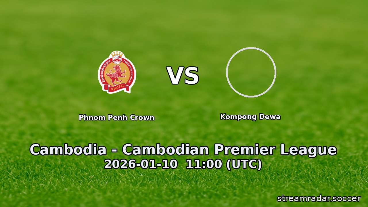 Phnom Penh Crown vs Kompong Dewa