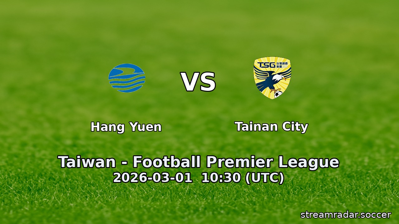 Hang Yuen vs Tainan City