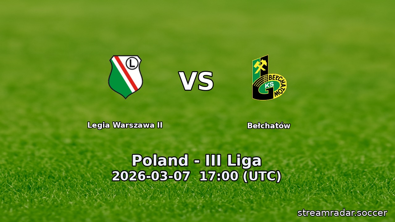 Legia Warszawa II vs Bełchatów