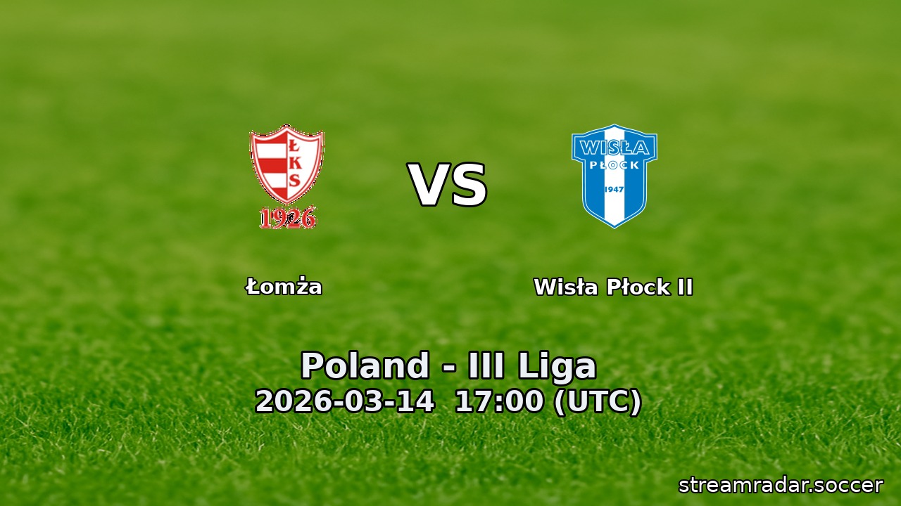Łomża vs Wisła Płock II