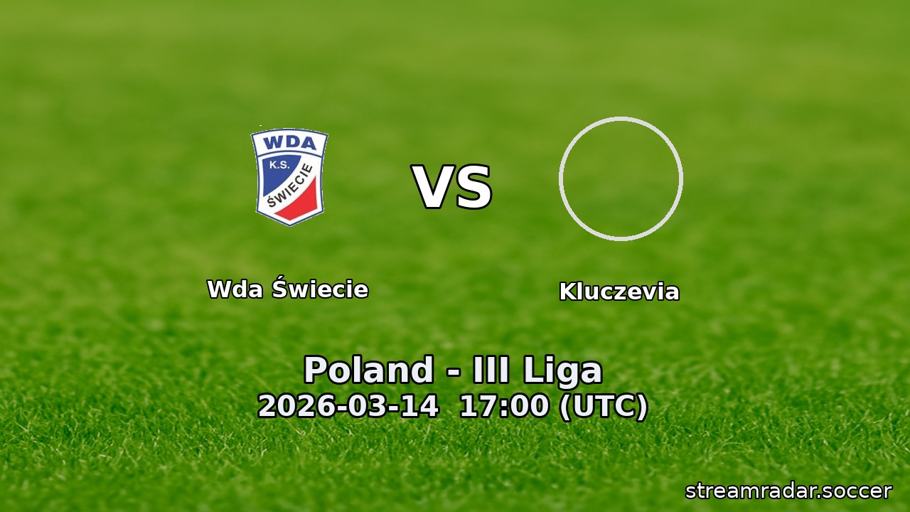 Wda Świecie vs Kluczevia
