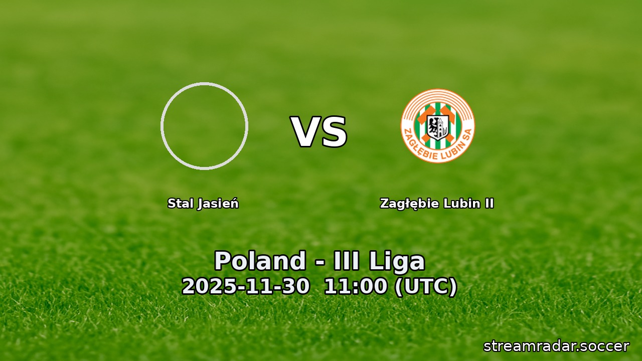 Stal Jasień vs Zagłębie Lubin II