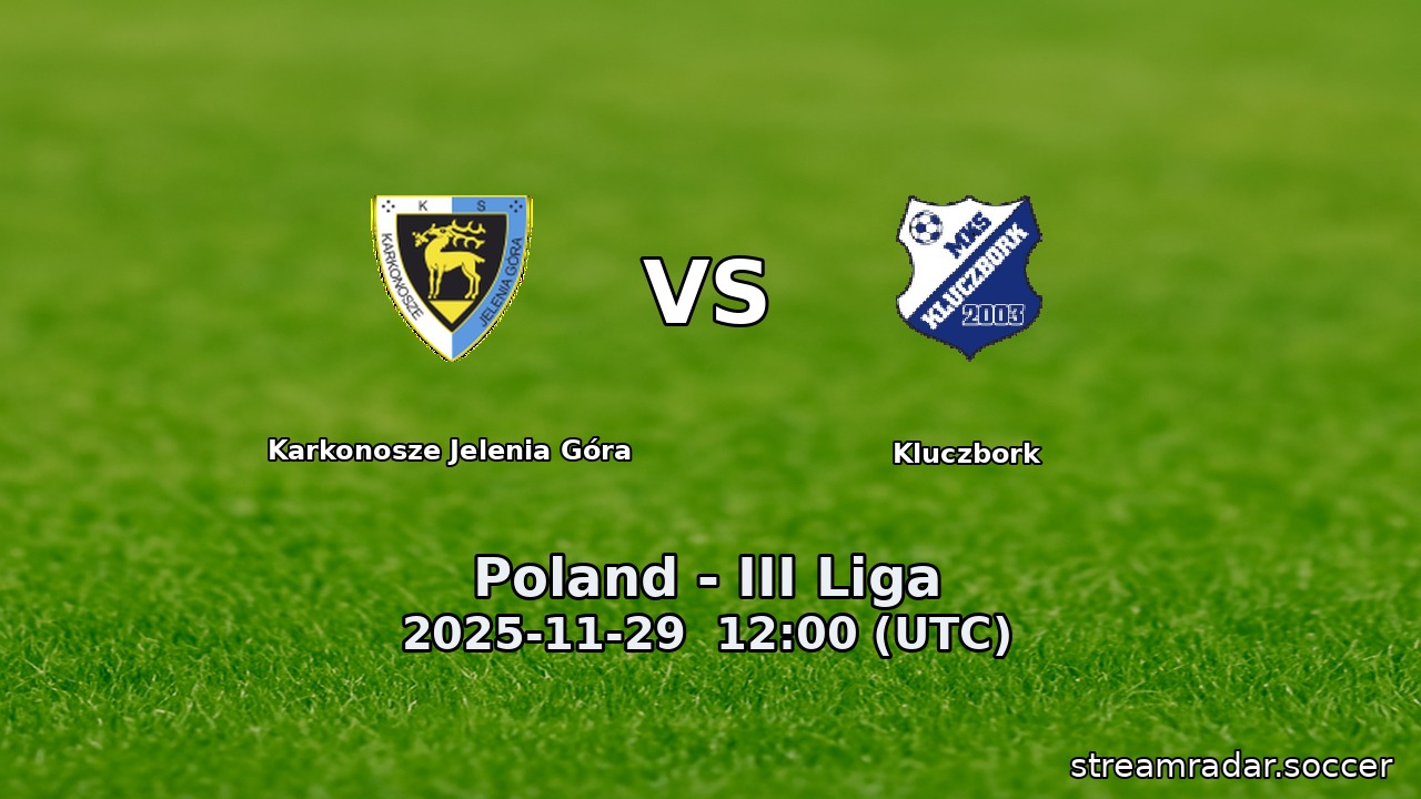 Karkonosze Jelenia Góra vs Kluczbork