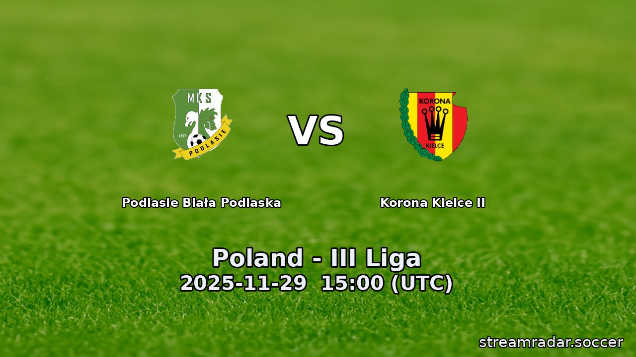 Podlasie Biała Podlaska vs Korona Kielce II