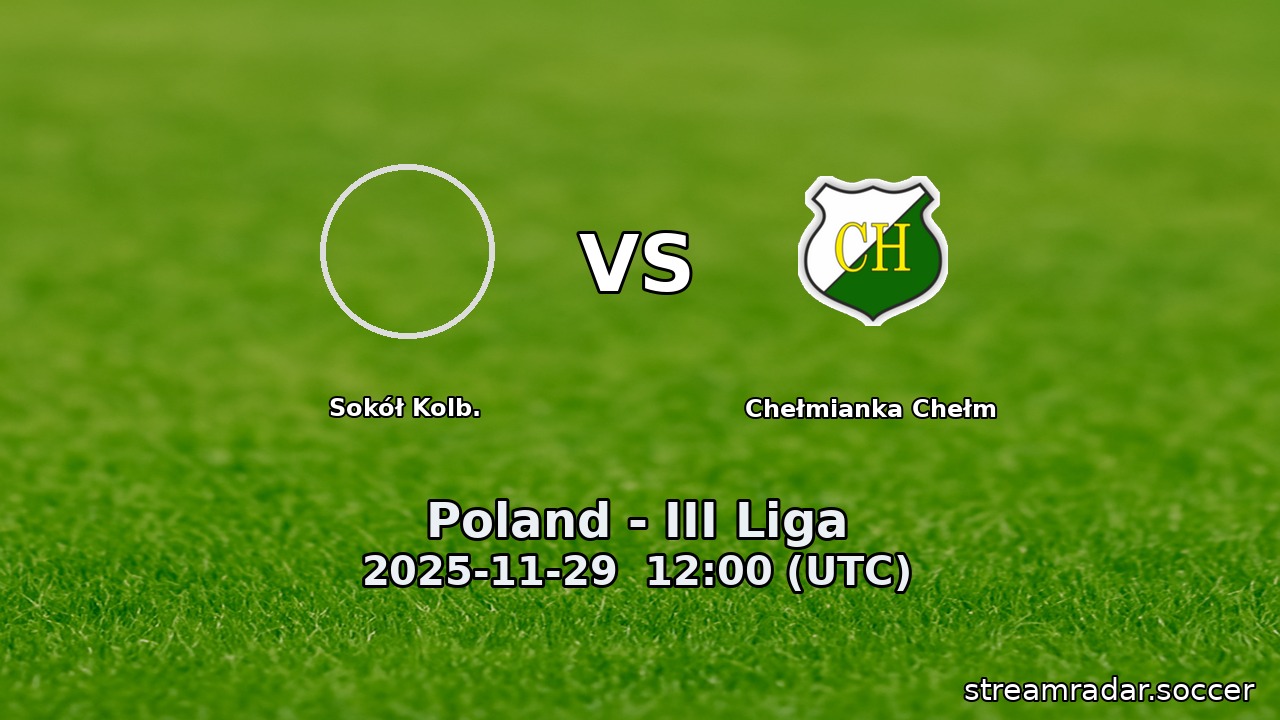 Sokół Kolb. vs Chełmianka Chełm