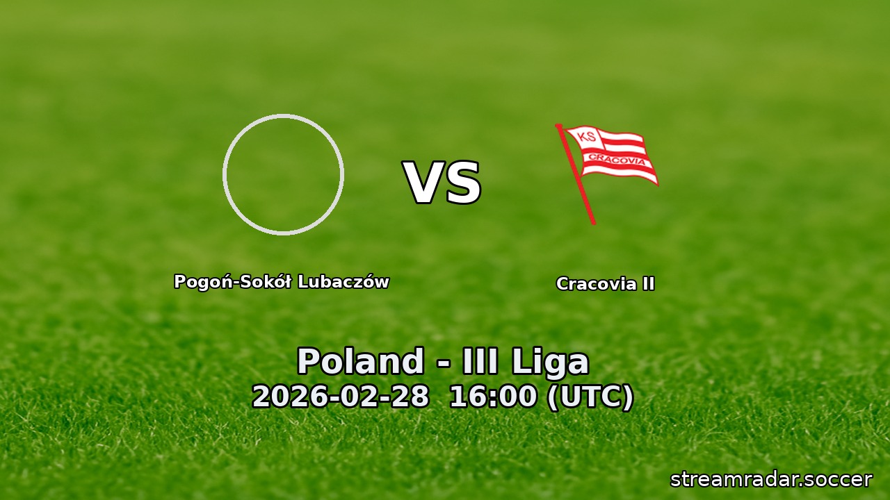 Pogoń-Sokół Lubaczów vs Cracovia II