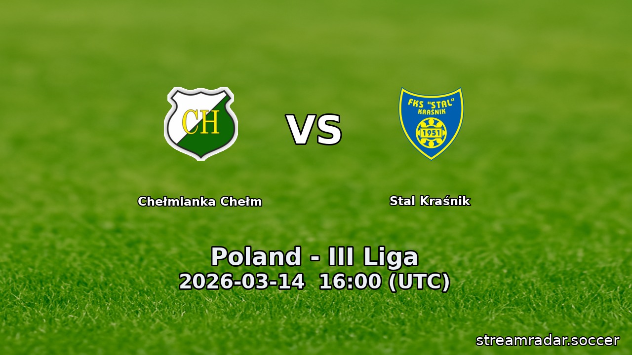 Chełmianka Chełm vs Stal Kraśnik
