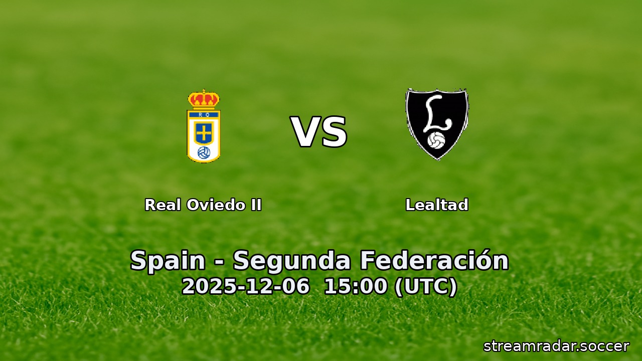 Real Oviedo II vs Lealtad