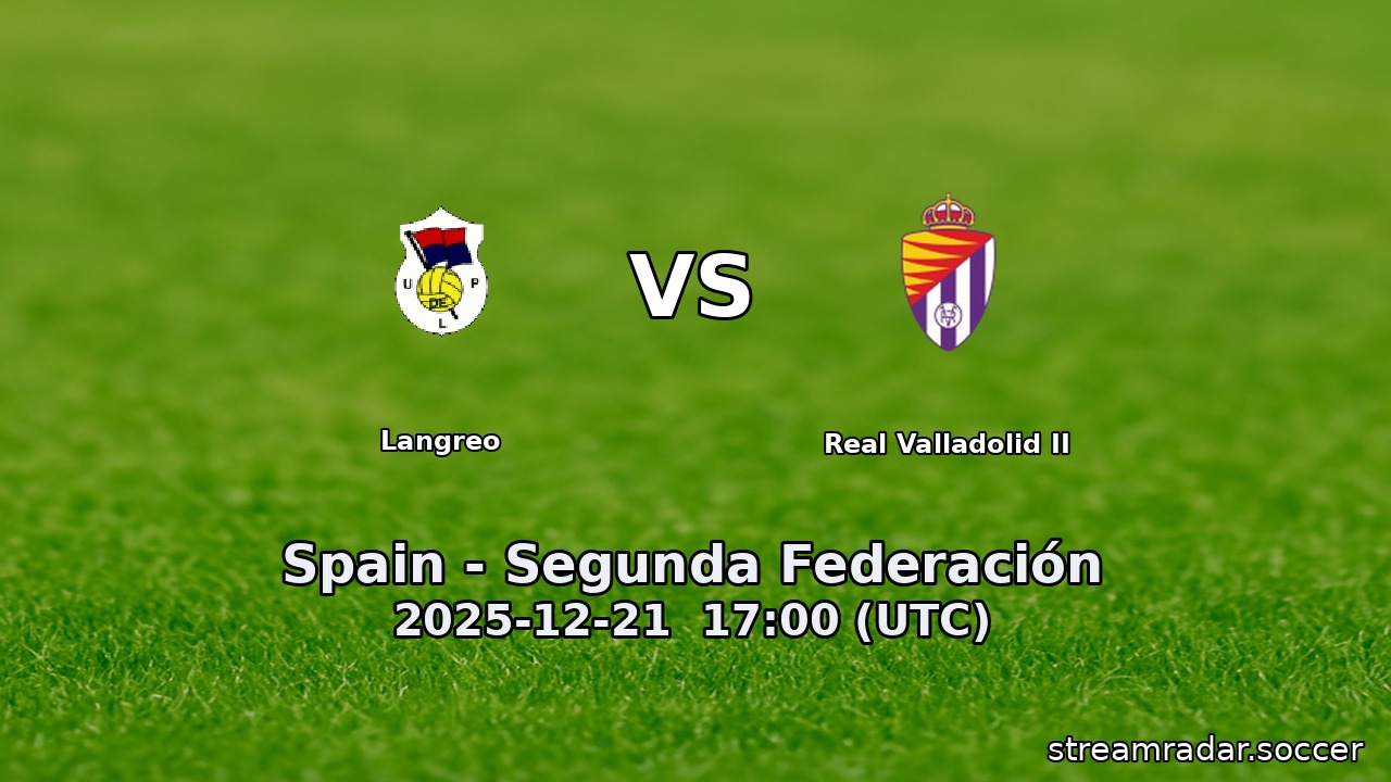 Langreo vs Real Valladolid II