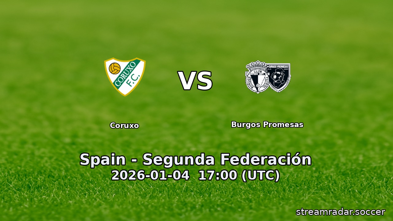 Coruxo vs Burgos Promesas