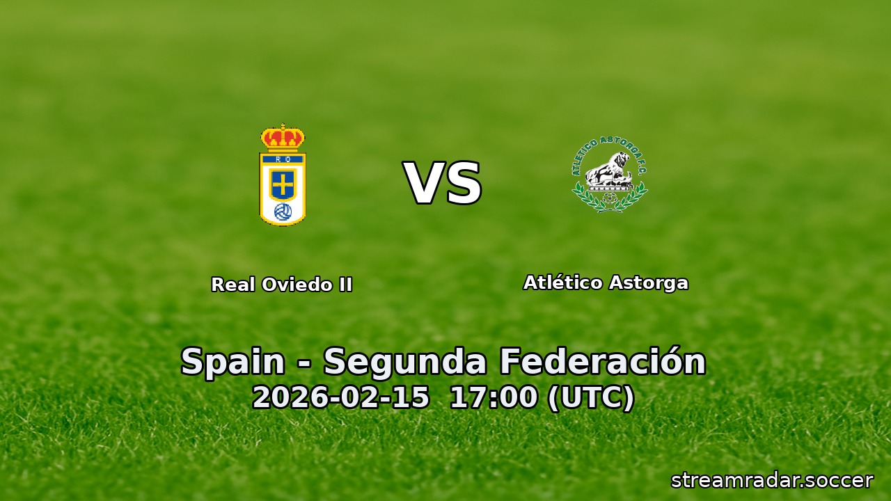 Real Oviedo II vs Atlético Astorga