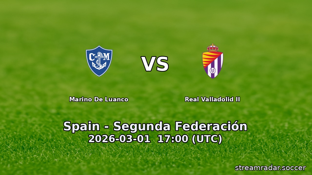 Marino De Luanco vs Real Valladolid II